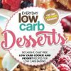 Low Carb Desserts Decadent Guilt Free Low Carb Cookie and Dessert Recipes for Low Carb Baking 0