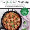 The KetoDiet Cookbook More Than 150 Delicious Low Carb High Fat Recipes for Maximum Weight Loss and Improved Health Grain Free Sugar Free Paleo Primal or Ketogenic Lifestyle 0