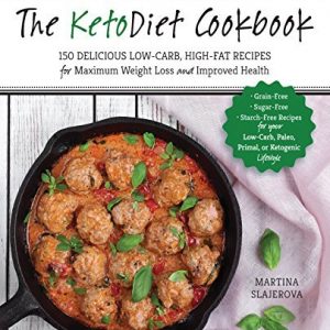 The KetoDiet Cookbook More Than 150 Delicious Low Carb High Fat Recipes for Maximum Weight Loss and Improved Health Grain Free Sugar Free Paleo Primal or Ketogenic Lifestyle 0